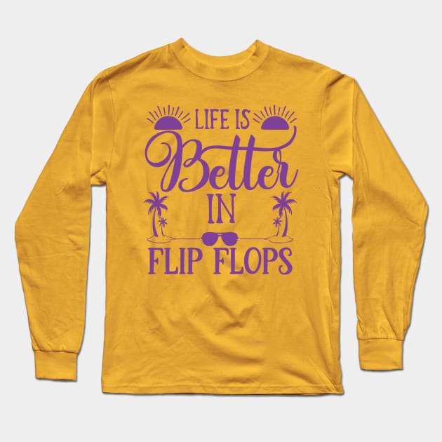 Life is better in flip flops Long Sleeve T-Shirt by AxAr